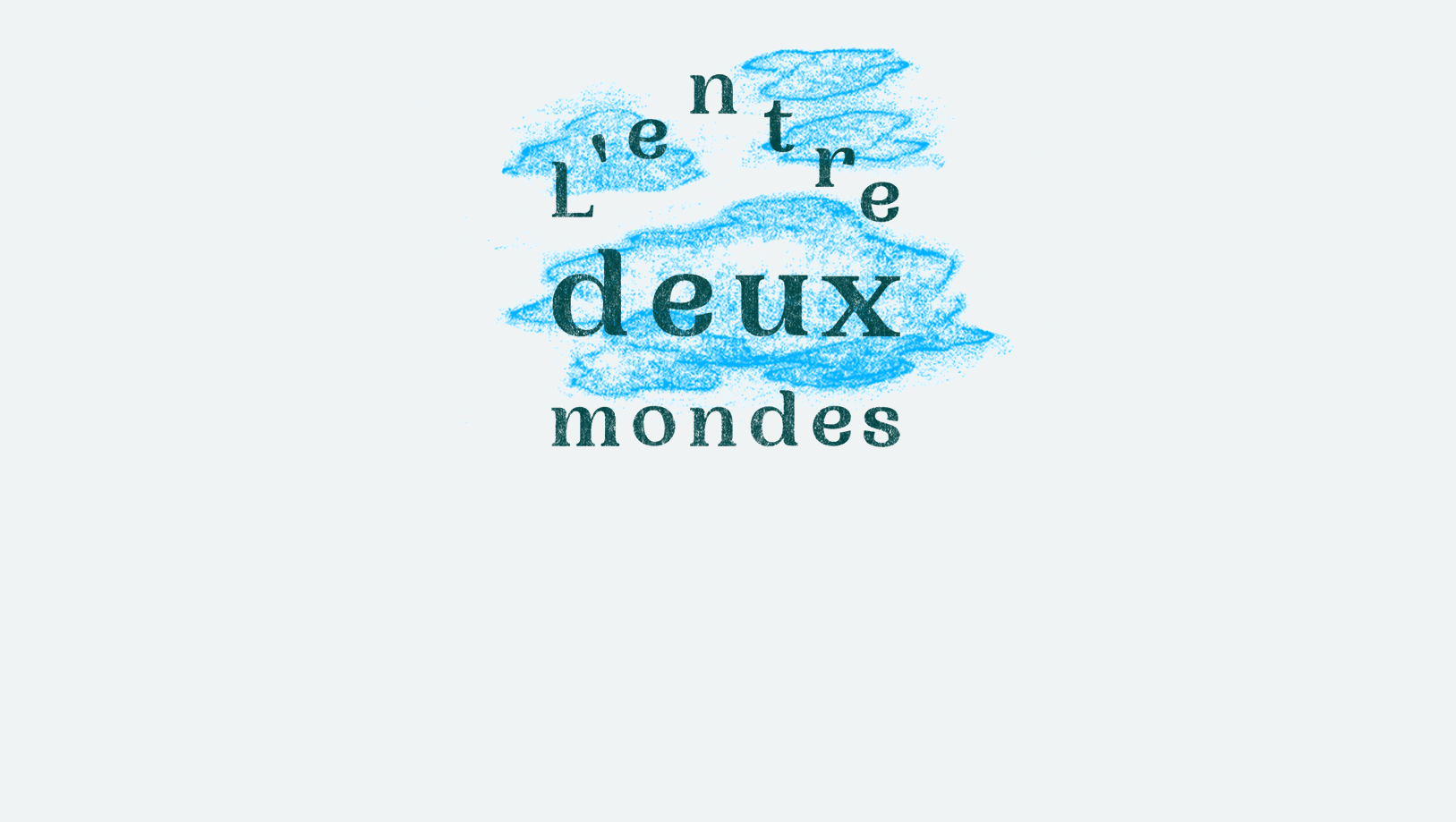 L'entre deux mondes